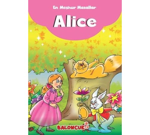 Çocuklar için En Meşhur Masallar - Alice Harikalar Diyarında Hayal ve Odak Geliştirici Masallar