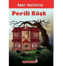 Çocuklar İçin Ömer Seyfettinden Seçmeler - Perili Köşk
