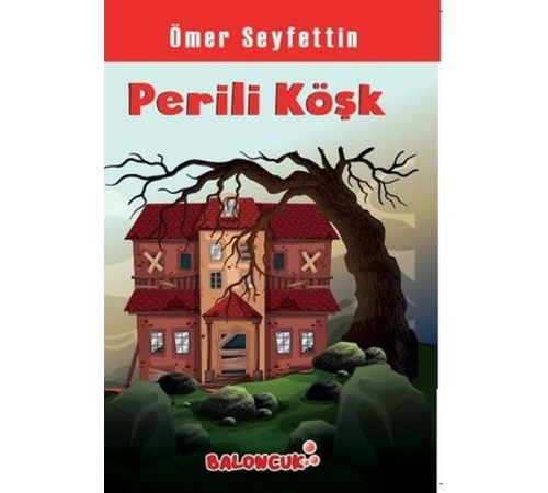 Çocuklar İçin Ömer Seyfettinden Seçmeler - Perili Köşk