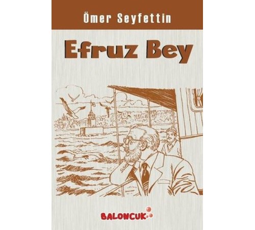 Çocuklar İçin Ömer Seyfettinden Seçmeler - Efruz Bey