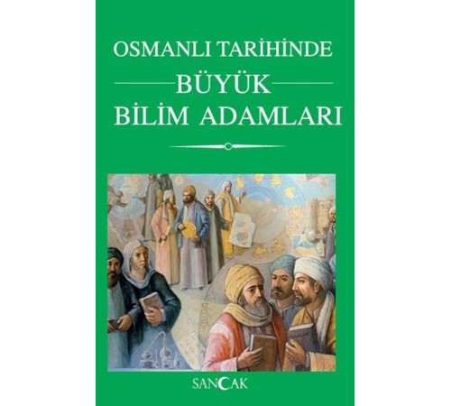 Osmanlı Tarihinde Büyük Bilim Adamları