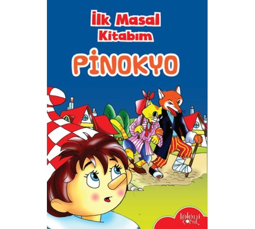 İlk Masal Kitabım - Pinokyo