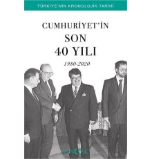 Cumhuriyetin Son 40 Yılı (1980-2020) - Türkiye’nin Kronolojik Tarihi