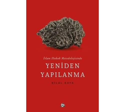 İslam Hukuk Metodolojisinde Yeniden Yapılanma
