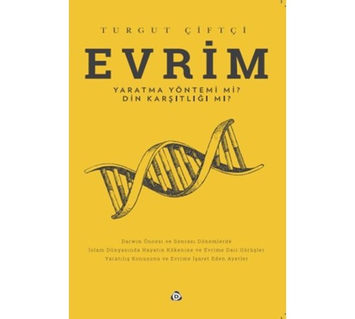 Evrim Yaratma Yöntemi mi ? Din Karşıtlığı mı ? Evrim Yaratma Yöntemi mi ? Din Karşıtlığı mı ?