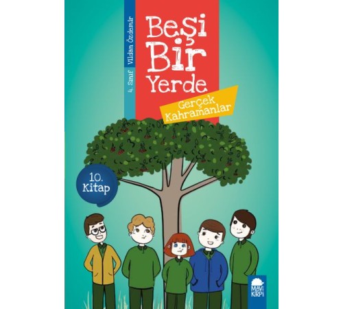 Gerçek Kahramanlar - Beşi Bir Yerde - 4. Sınıf Gerçek Kahramanlar - Beşi Bir Yerde - 4. Sınıf
