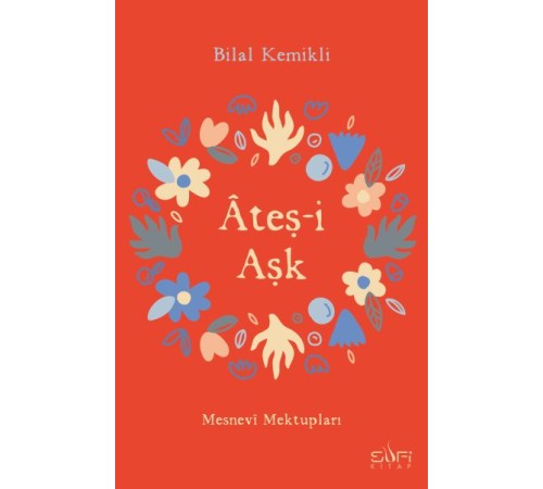 Ateşi Aşk - Mesnevi Mektupları
