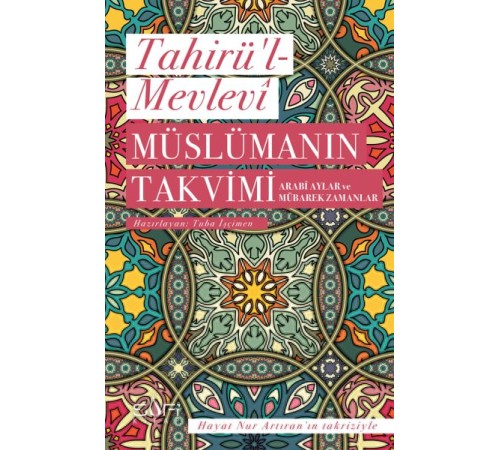 Müslümanın Takvimi - Arabi Aylar ve Mübarek Zamanlar