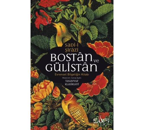 Bostan ve Gülistan & Evrensel Bilgeliğin Kitabı