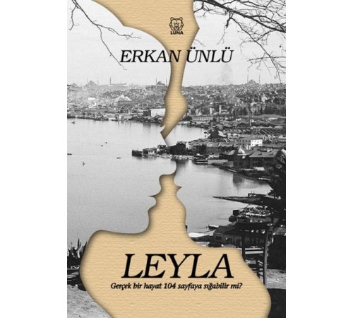 Leyla - Gerçek Bir Hayat 104 Sayfaya Sığabilir mi?