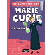 Marie Curie - Bilimin Dehaları