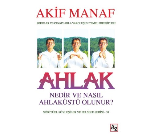 Ahlak Nedir ve Nasıl Ahlaküstü Olunur?