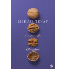 Annem Gibi Olmadım