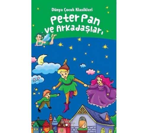 Peter Pan ve Arkadaşları - Dünya Çocuk Klasikleri