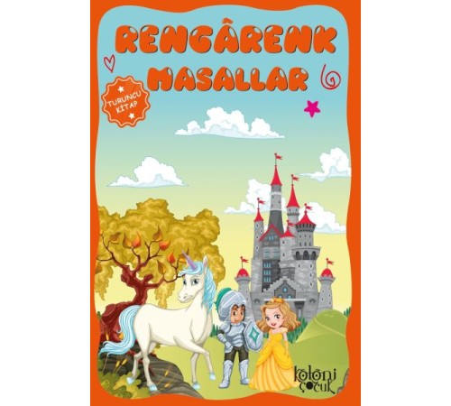 Çocuklar için Hayal ve Odak Geliştirici Rengarenk Masallar Turuncu Kitap