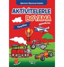 Taşıtlar - Aktivitelerle Boyama Kitabım