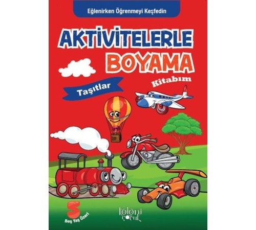 Taşıtlar - Aktivitelerle Boyama Kitabım