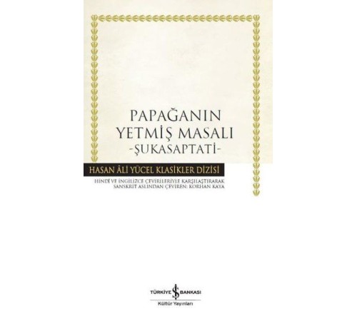 Papağanın Yetmiş Masalı - Şukasaptati - Hasan Ali Yücel Klasikleri (Ciltli)