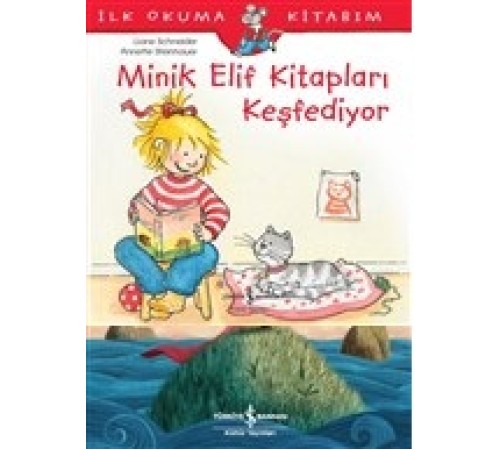 Minik Elif Kitapları Keşfediyor - İlk Okuma Kitabım Minik Elif Kitapları Keşfediyor - İlk Okuma Kitabım
