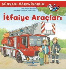 İtfaiye Araçları - Dünyayı Öğreniyorum