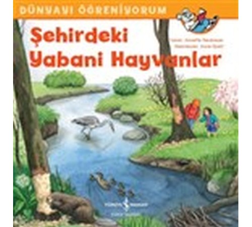 Şehirdeki Yabani Hayvanlar - Dünyayı Öğreniyorum Şehirdeki Yabani Hayvanlar - Dünyayı Öğreniyorum
