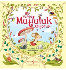 Bir Parça Mutluluk Arıyorum
