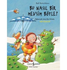 Bu Nasıl Bir Mevsim Böyle? - Eğlenceli Ara-Bul Kitabı-Mevsimler