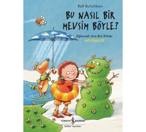 Bu Nasıl Bir Mevsim Böyle? - Eğlenceli Ara-Bul Kitabı-Mevsimler