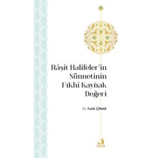 Râşit Halifeler’in Sünnetinin Fıkhî Kaynak Değeri