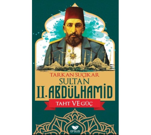 Sultan Iı. Abdulhamid Taht Ve Güç