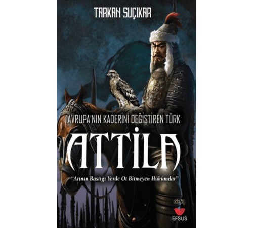 Avrupa'nın Kaderini Değiştiren Türk - Attila