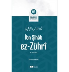 İbn Şihâb Ez- Zührî - Siyerin Öncüleri 3