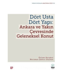 Dört Usta Dört Yapı: Ankara Ve Yakın Çevresinde Geleneksel Konut