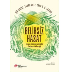 Belirsiz Hasat - Isınan Gezegenimizde Gıdanın Geleceği