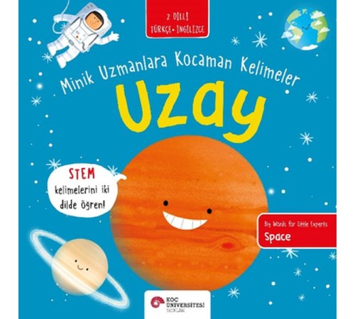 Uzay- Minik Uzmanlara Kocaman Kelimeler (İki Dilli Türkçe-İngilizce) Uzay- Minik Uzmanlara Kocaman Kelimeler (İki Dilli Türkçe-İngilizce)