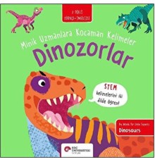 Dinozorlar- Minik Uzmanlara Kocaman  Kelimeler (İki Dilli Türkçe-İngilizce)