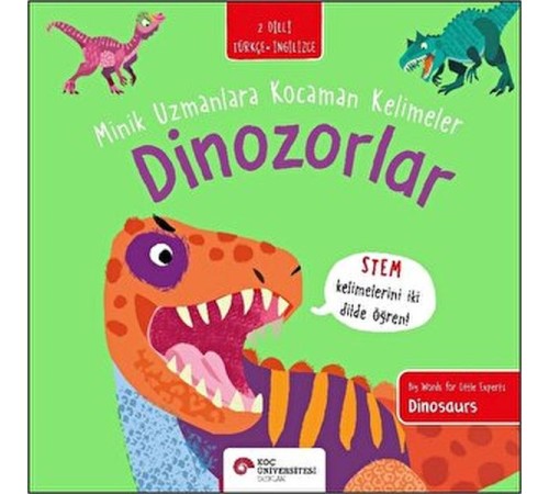 Dinozorlar- Minik Uzmanlara Kocaman Kelimeler (İki Dilli Türkçe-İngilizce) Dinozorlar- Minik Uzmanlara Kocaman Kelimeler (İki Dilli Türkçe-İngilizce)