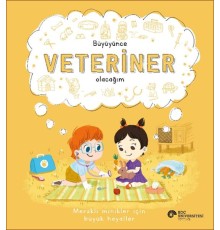 Büyüyünce Veteriner Olacağım