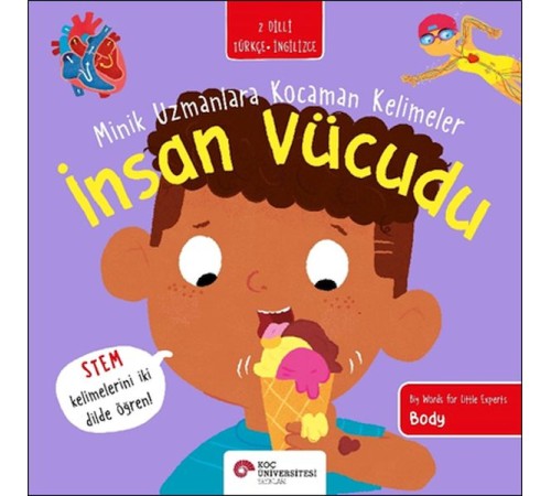 İnsan Vücudu- Minik Uzmanlara Kocaman Kelimeler (İki Dilli Türkçe-İngilizce) İnsan Vücudu- Minik Uzmanlara Kocaman Kelimeler (İki Dilli Türkçe-İngilizce)
