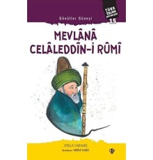 Mevlana Celaleddin-i Rumi - Gönüller Güneşi