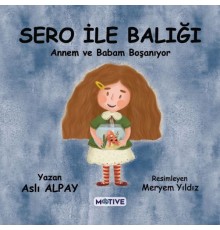 Sero ile Balığı Annem ve Babam Boşanıyor