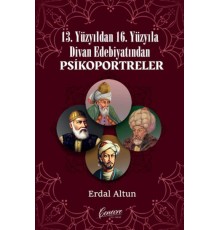 13. Yüzyıldan 16. Yüzyıla Divan Edebiyatından Psikoportreler