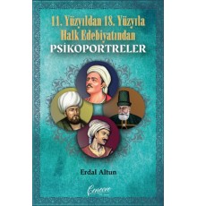 11. Yüzyıldan 18. Yüzyıla Halk Edebiyatından Psikoportreler