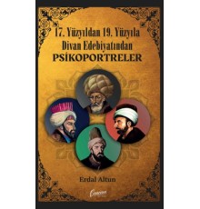 17. Yüzyıldan 19. Yüzyıla Divan Edebiyatından Psikoportreler
