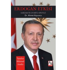 Erdoğan Etkisi Karizmatik Otorite Hipotezi