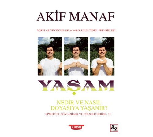 Yaşam Nedir ve Nasıl Doyasıya Yaşanır?
