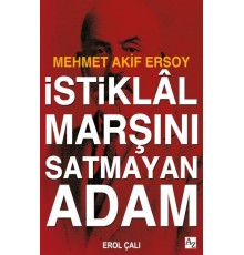 İstiklâl Marşını Satmayan Adam