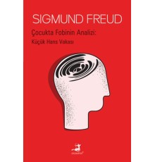 Çocukta Fobinin Analizi : Küçük Hans Vakası
