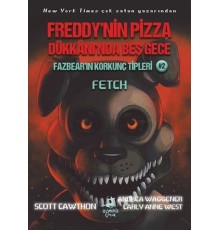 Fazbear'ın Korkunç Tipleri 2 - Fetch - Freddy'nin Pizza Dükkanı'nda Beş Gece