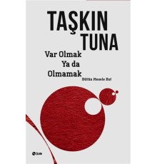 Var Olmak Ya Da Olmamak